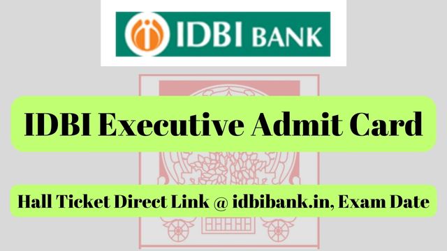 IDBI Executive Admit Card