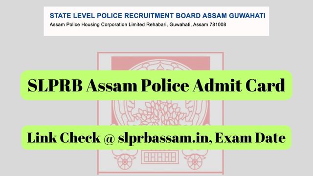 SLPRB Assam Police Admit Card