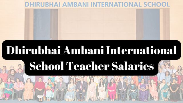 Dhirubhai Ambani International School Teacher Salaries